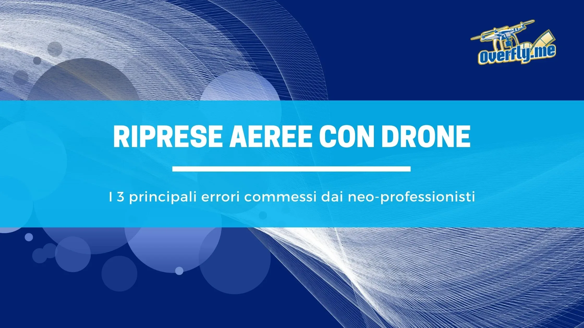 errori comuni nelle Riprese aeree con drone