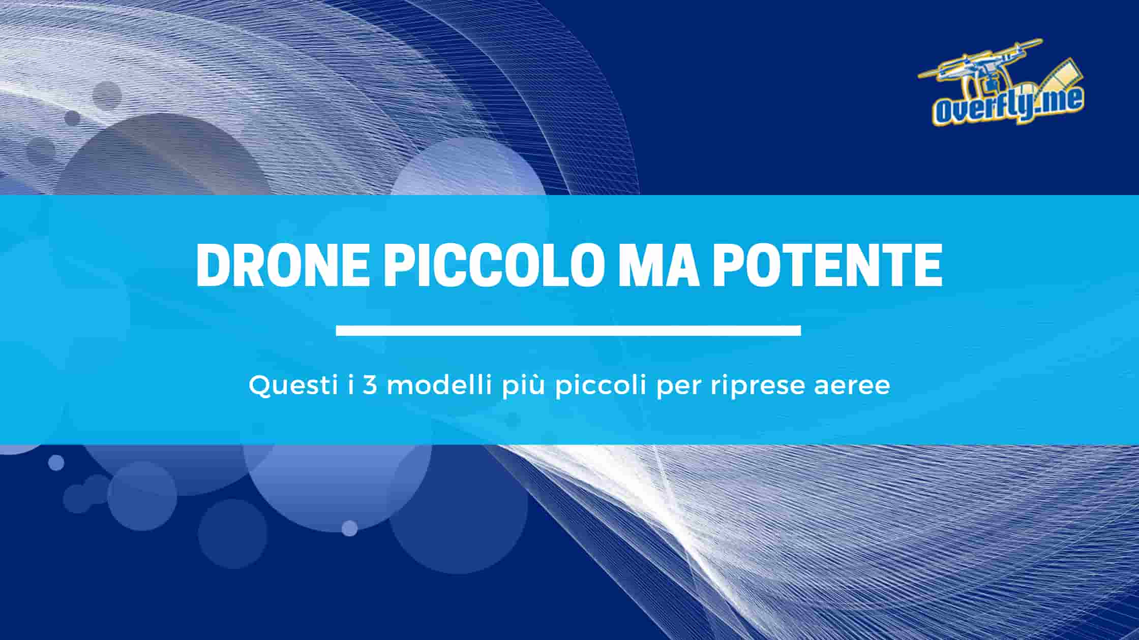 Drone piccolo ma potente