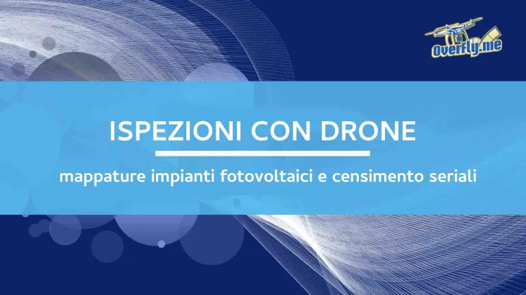 Ispezioni con drone per mappature impianti fotovoltaici
