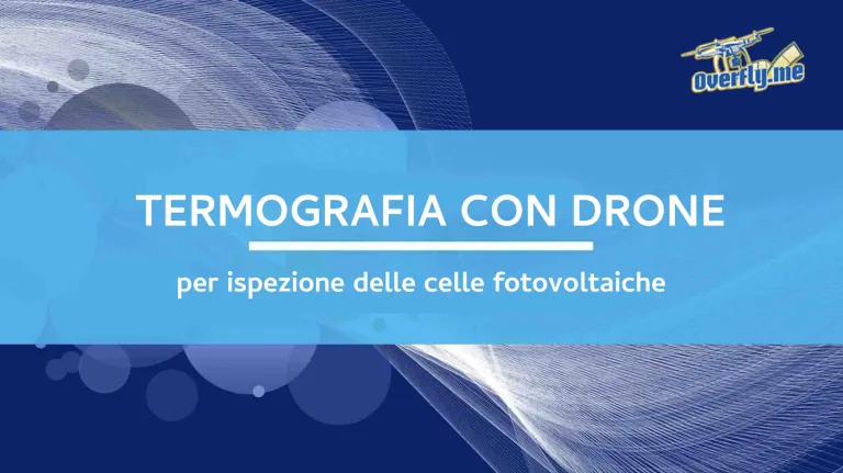 Ispezione termografica con drone per impianti fotovoltaici